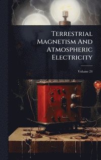 bokomslag Terrestrial Magnetism And Atmospheric Electricity