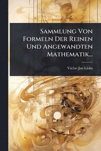 bokomslag Sammlung Von Formeln Der Reinen Und Angewandten Mathematik...