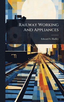 bokomslag Railway Working And Appliances
