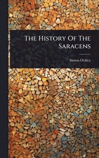 bokomslag History Of The Saracens