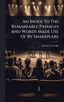 bokomslag Index To The Remarkable Passages And Words Made Use Of By Shakspeare