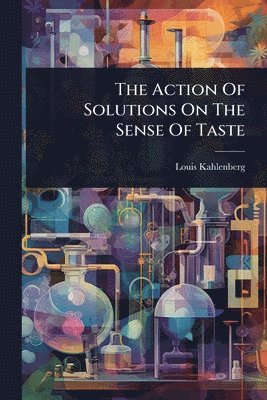 Action Of Solutions On The Sense Of Taste