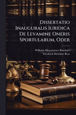 bokomslag Dissertatio Inauguralis Iuridica De Levamine Oneris Sportularum, Oder