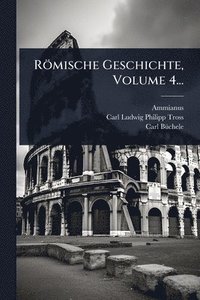 bokomslag Römische Geschichte, Volume 4...