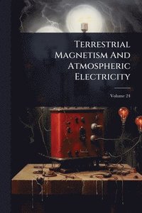 bokomslag Terrestrial Magnetism And Atmospheric Electricity