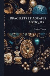 bokomslag Bracelets Et Agrafes Antiques...