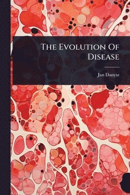 bokomslag The Evolution Of Disease
