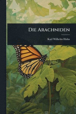 Karl Wilhelm Hahn - Arachniden, Häftad