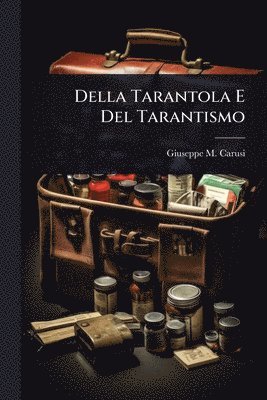 bokomslag Della Tarantola E Del Tarantismo