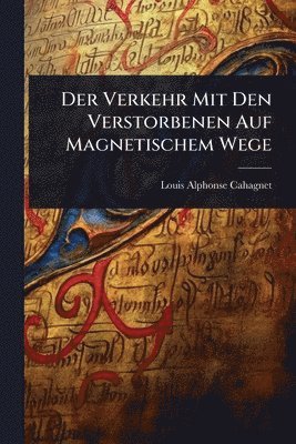 Verkehr Mit Den Verstorbenen Auf Magnetischem Wege