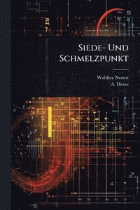 bokomslag Siede- Und Schmelzpunkt