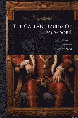 bokomslag Gallant Lords Of Bois-dorÃ(c)
