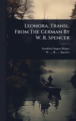 bokomslag Leonora. Transl. From The German By W. R. Spencer