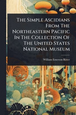 Simple Ascidians From The Northeastern Pacific In The Collection Of The United States National Museum