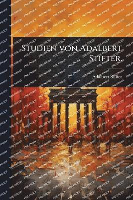 bokomslag Studien von Adalbert Stifter.