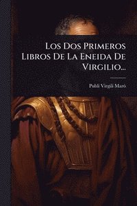 bokomslag Dos Primeros Libros De La Eneida De Virgilio...