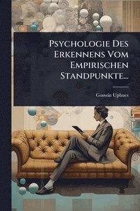 bokomslag Psychologie Des Erkennens Vom Empirischen Standpunkte...