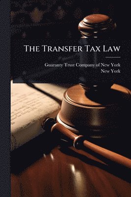 bokomslag The Transfer Tax Law
