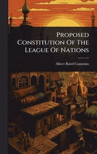 bokomslag Proposed Constitution Of The League Of Nations