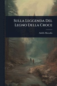 bokomslag Sulla Leggenda Del Legno Della Croce