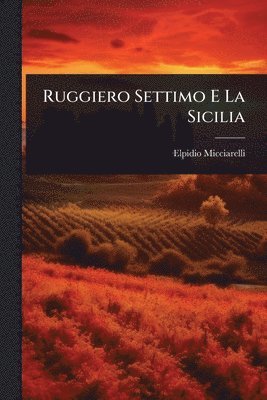bokomslag Ruggiero Settimo E La Sicilia