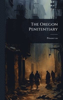bokomslag Oregon Penitentiary