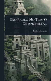 bokomslag SÃ£o Paulo No Tempo De Anchieta...