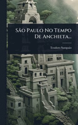bokomslag SÃ£o Paulo No Tempo De Anchieta...