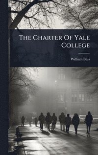 bokomslag The Charter Of Yale College