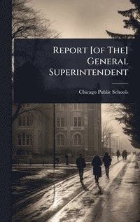 bokomslag Report [of The] General Superintendent