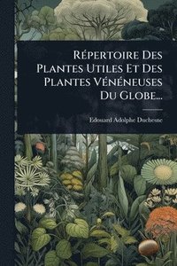 bokomslag RÃ(c)pertoire Des Plantes Utiles Et Des Plantes VÃ(c)nÃ(c)neuses Du Globe...