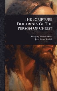 bokomslag Scripture Doctrines Of The Person Of Christ