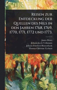bokomslag Reisen zur Entdeckung der Quellen des Nils in den Jahren 1768, 1769, 1770, 1771, 1772 und 1773.