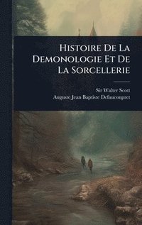 bokomslag Histoire De La Demonologie Et De La Sorcellerie