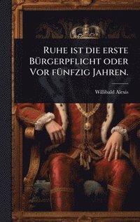 bokomslag Ruhe ist die erste BÃ1/4rgerpflicht oder Vor fÃ1/4nfzig Jahren.