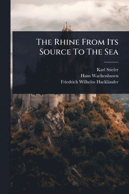 Rhine From Its Source To The Sea