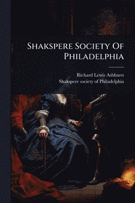 bokomslag Shakspere Society Of Philadelphia