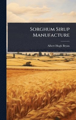 bokomslag Sorghum Sirup Manufacture