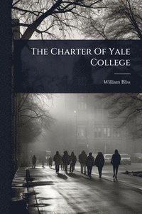 bokomslag The Charter Of Yale College