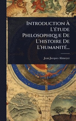 bokomslag Introduction Ã? L'Ã(c)tude Philosophique De L'histoire De L'humanitÃ(c)...