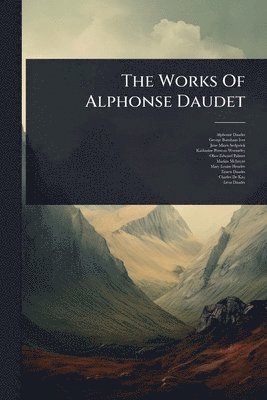 bokomslag Works Of Alphonse Daudet