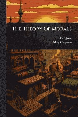 bokomslag Theory Of Morals