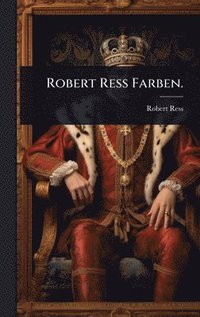 bokomslag Robert Ress Farben.
