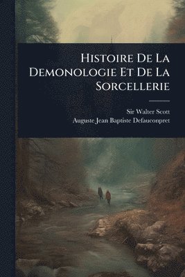 Walter Scott, Auguste-Jean-Baptiste Defauconpret, Sir Walter Scott - Histoire De La Demonologie Et De La Sorcellerie, Häftad