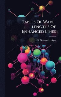 bokomslag Tables Of Wave-lengths Of Enhanced Lines