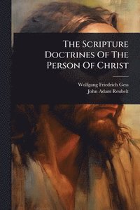 bokomslag Scripture Doctrines Of The Person Of Christ