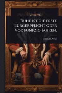bokomslag Ruhe ist die erste BÃ1/4rgerpflicht oder Vor fÃ1/4nfzig Jahren.