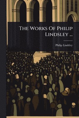 bokomslag Works Of Philip Lindsley ...