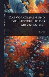 bokomslag Vorkommen und die Entstehung des Milzbrandes...