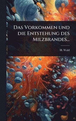 bokomslag Vorkommen und die Entstehung des Milzbrandes...